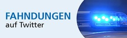 Banner, Fahndungen, Twitter